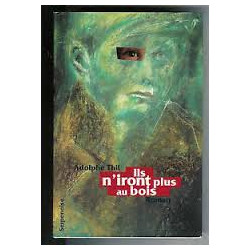 Ils n'iront plus au bois
