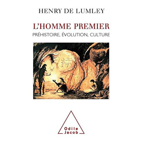 L'Homme premier : préhistoire évolution culture