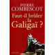 Faut-il brûler la galigaï