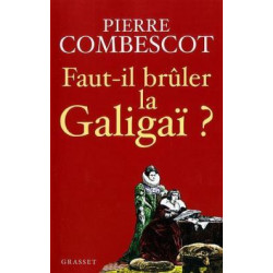 Faut-il brûler la galigaï
