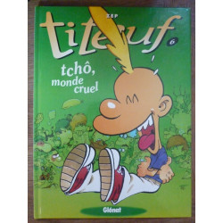 TITEUF n6 tchô monde cruel ZEP Glénat