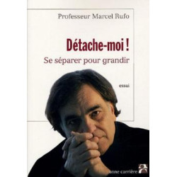 Détache-moi ! : se séparer pour grandir
