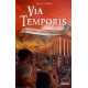 Via Temporis - tome 03 - Tous les chemins mènent vraiment à Rome (03)