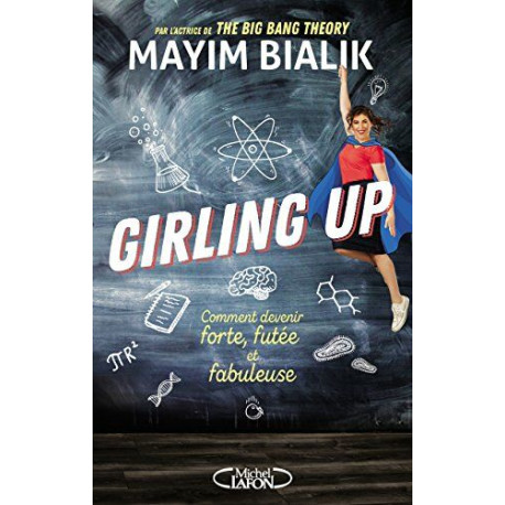 Girling up - Comment devenir forte futée et fabuleuse