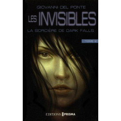 Les invisibles Tome 2 : La sorcière de Dark Falls