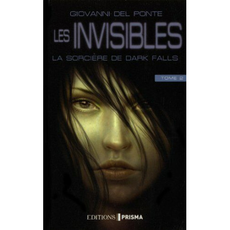 Les invisibles Tome 2 : La sorcière de Dark Falls