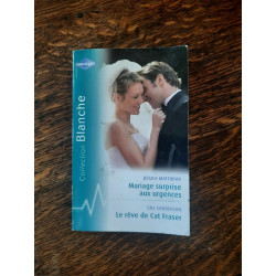 Mariage surprise aux urgences Le rêve de Cat Fraser harlequin