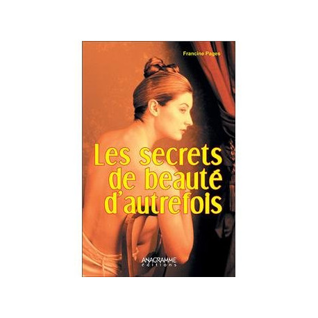 Les secrets de beauté d'autrefois