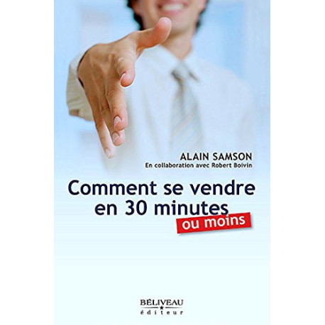 Comment se vendre en 30 minutes ou moins