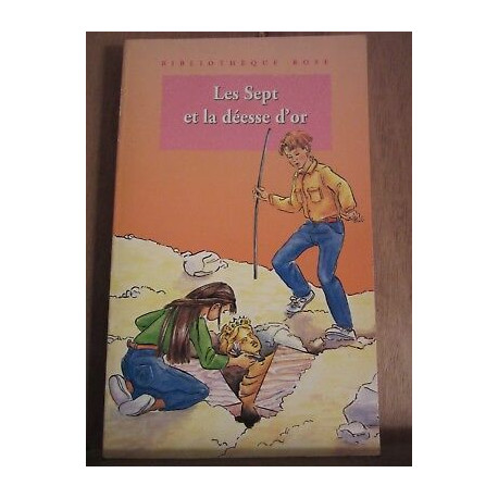 Les Sept et la déesse d'or Bibliothèque rose hachette