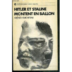 Hitler et Staline montent en ballon ou Histoire véridique de la...