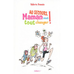 Au secours Maman veut tout changer
