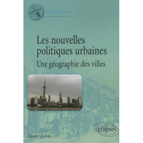 Les nouvelles politiques urbaines : Une géographie des villes