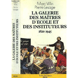La Galerie des maîtres d'école et des instituteurs : 1820-1945
