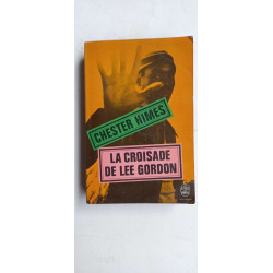 Chester Himes La croisade de Lee Gordon