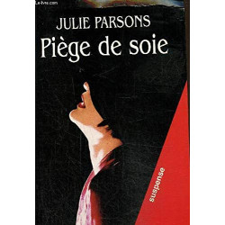 Piège de soie [Relié] by Parsons Julie Maillet Isabelle