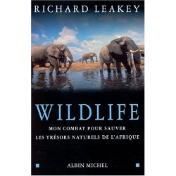 Wildlife : Mon combat pour sauver les trésors naturels de l'Afrique