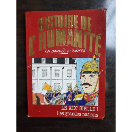 Histoire de L'humanité en BD n45 Le XIXe Siècle 1 Les Grandes nations