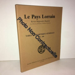 Le Pays Lorrain - Table Alphabétique Générale (1904-2000)