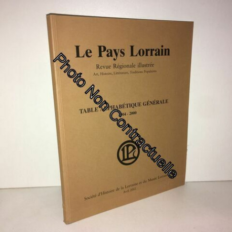 Le Pays Lorrain - Table Alphabétique Générale (1904-2000)
