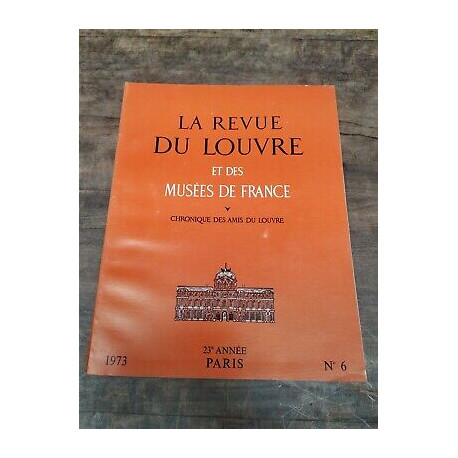La Revue du Louvre et des Musées de France Nº 6 1973
