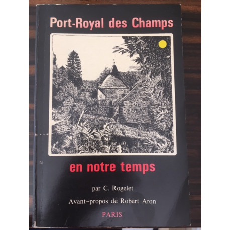 PORT-ROYAL DES CHAMPS EN NOTRE TEMPS