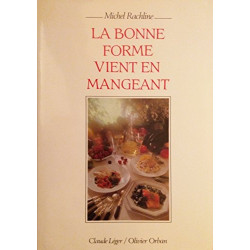 La bonne forme vient en mangeant