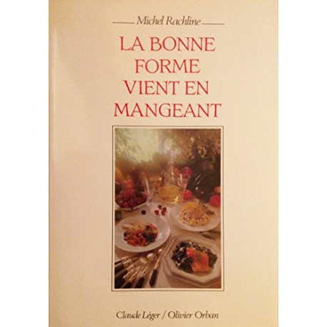 La bonne forme vient en mangeant