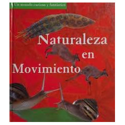 Naturaleza en movimiento. [ Livre importé d´Espagne ]