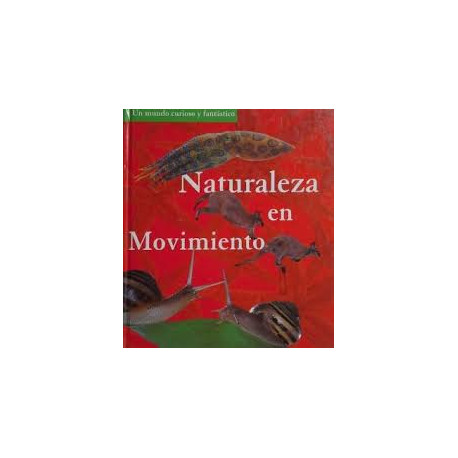 Naturaleza en movimiento. [ Livre importé d´Espagne ]
