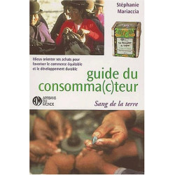 Guide du consomma(c) teur. : Mieux orienter ses achats pour...