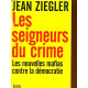 Les seigneurs du crime , les nouvelles mafias contre la démocratie