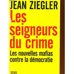Les seigneurs du crime , les nouvelles mafias contre la démocratie