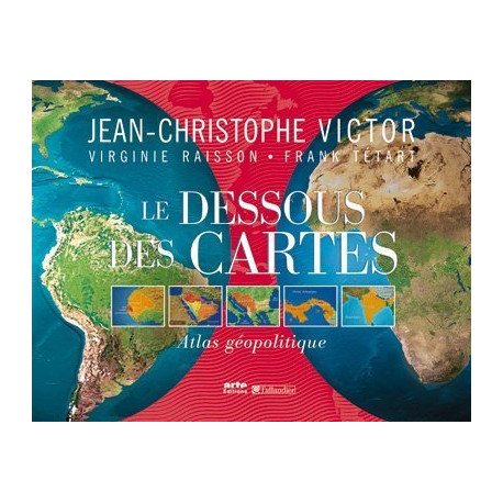 Le Dessous des Cartes : Atlas géopolitique
