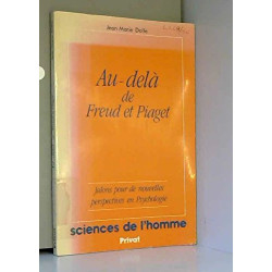 Au-delà de Freud et Piaget : Jalons pour de nouvelles perspectives...