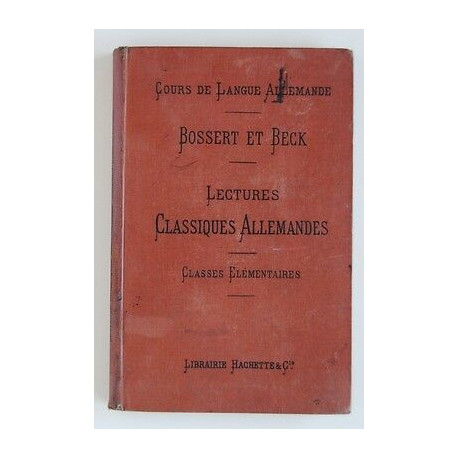 LECTURES CLASSIQUES ALLEMANDES Bossert et Beck Librairie Hachette