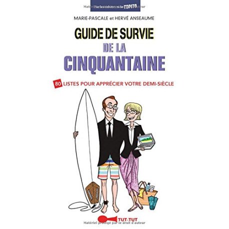 Guide de survie de la cinquantaine : 80 listes pour apprécier...