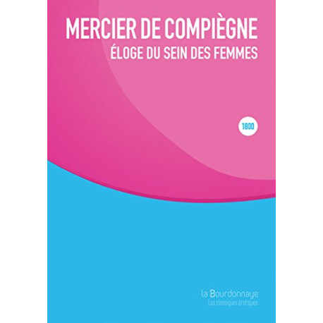 Eloge du sein des femmes : Paru pour la première fois en 1800