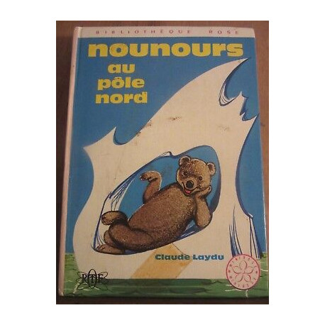 Nounours au pôle nord Bibliothèque rose hachette