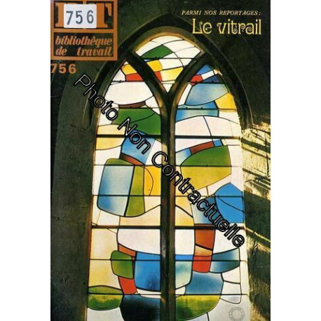 Bt Bibliothèque De Travail N° 756 : Le Vitrail(Pédagogie Freinet...