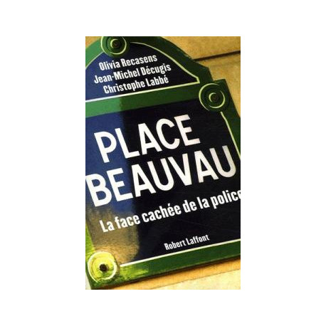 Place beauvau la face cachee de la police