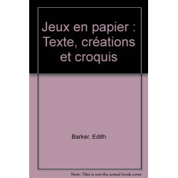 Jeux en papier : Texte créations et croquis
