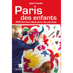 Paris des enfants : 200 bonnes idées pour les parents