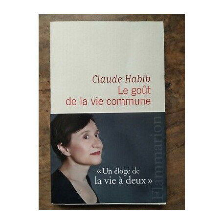Claude Habib Le Goût de la vie commune flammarion