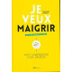 Je veux maigrir et j'ai besoin d'aide