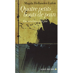 Quatre petits bouts de pain: Des ténèbres à la joie