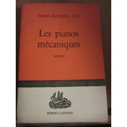 henri françois rey Les pianos mécaniques Robert laffont