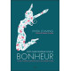 Petit guide pratique pour le bonheur - Ce que j'ai appris au...