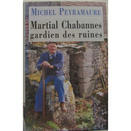 Martial Chabannes gardien des ruines