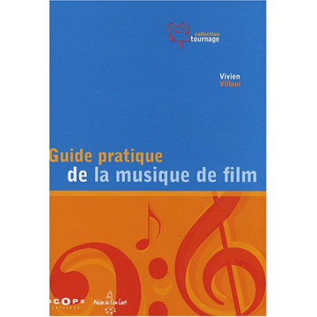 Guide pratique de la musique de film : Pour une utilisation...